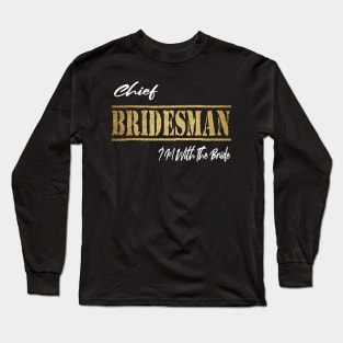 Coordinating Wedding Bridal Party Gift Funny Chief Bridesman Long Sleeve T-Shirt